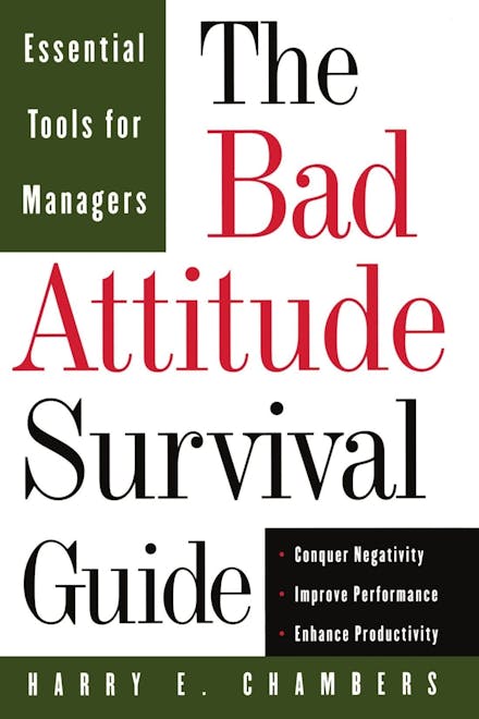 The Bad Attitude Survival Guide