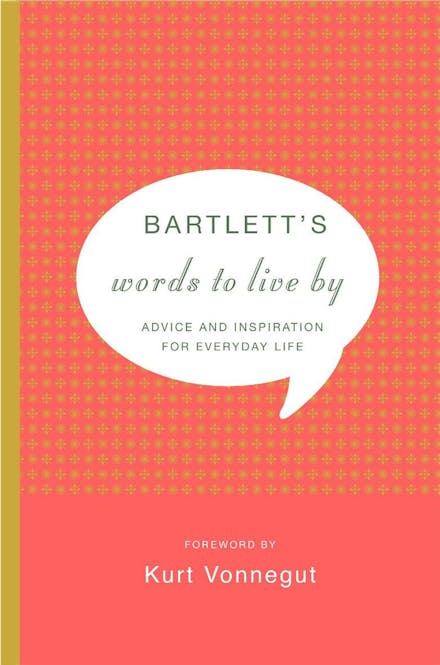 Bartlett's Words To Live By