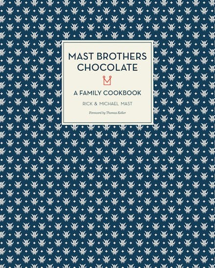 Mast Brothers Chocolate: A Family Cookbook
