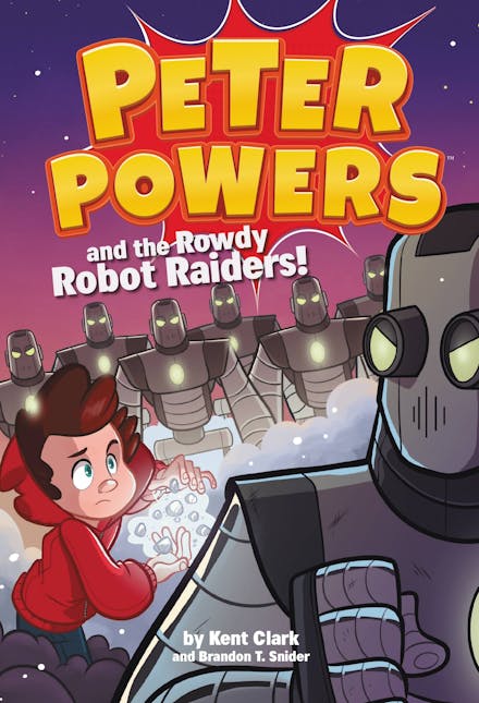 Peter Powers and the Rowdy Robot Raiders