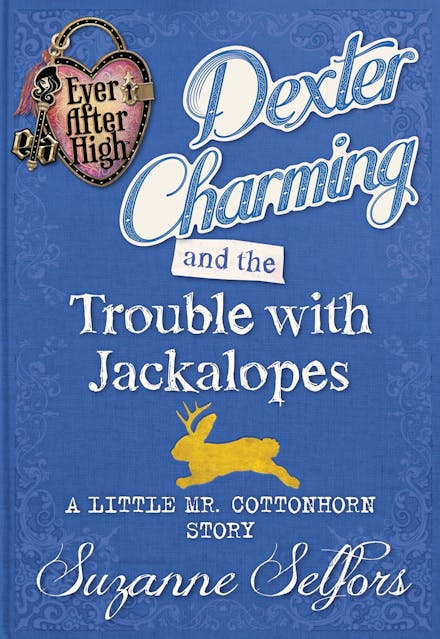 Ever After High: Dexter Charming and the Trouble with Jackalopes