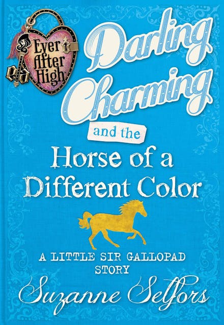 Ever After High: Darling Charming and the Horse of a Different Colour