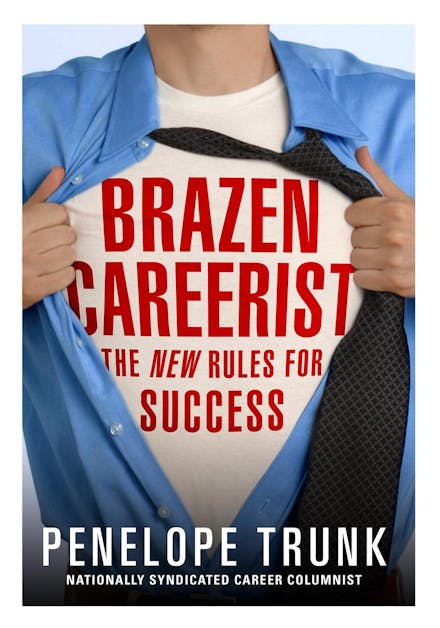 Brazen Careerist