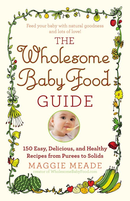 The Wholesome Baby Food Guide