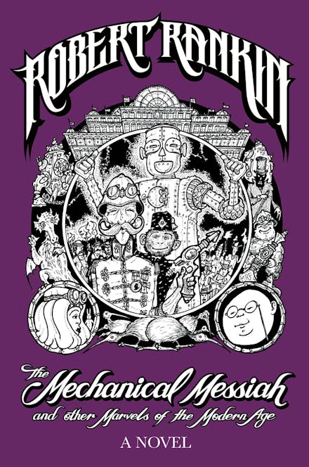 The Mechanical Messiah and Other Marvels of the Modern Age