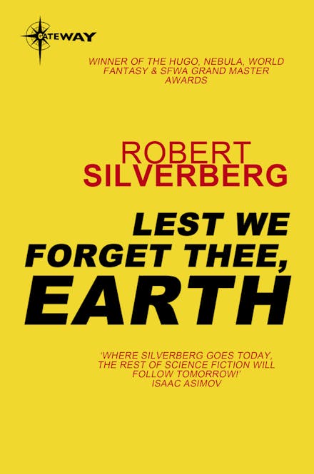 Lest We Forget Thee Earth