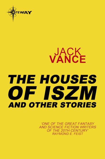The Houses of Iszm and Other Stories