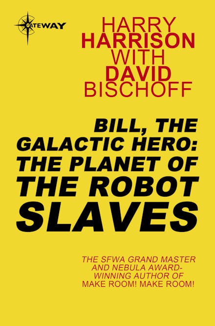 Bill, the Galactic Hero: The Planet of the Robot Slaves