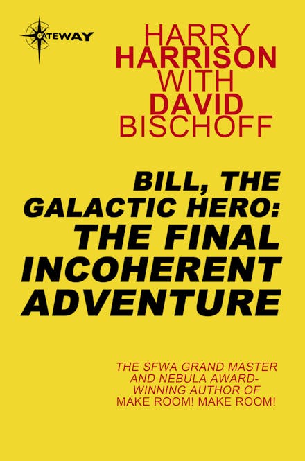 Bill, the Galactic Hero: The Final Incoherent Adventure