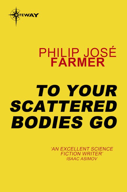 To Your Scattered Bodies Go