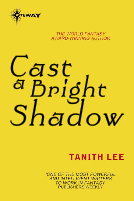 Cast a Bright Shadow