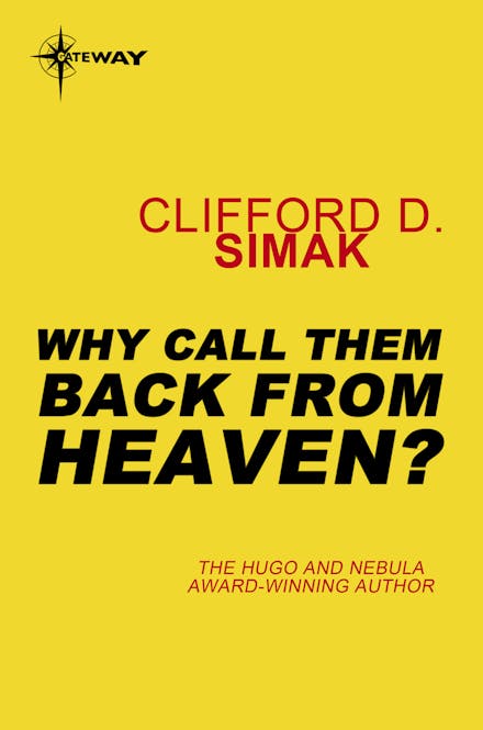 Why Call Them Back from Heaven?