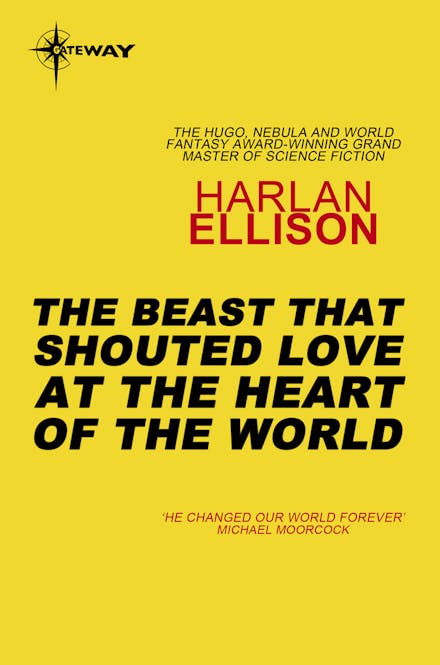 The Beast That Shouted Love at the Heart of the World