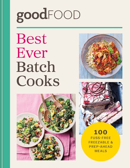 GOOD FOOD Best Ever Batch Cooks