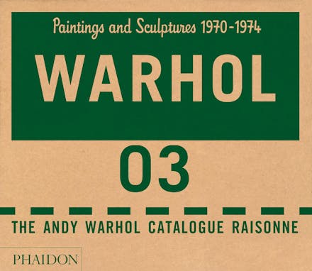 Andy Warhol Catalogue Raisonne, Paintings and Sculptures 1970-1974