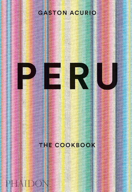 Peru The Cookbook