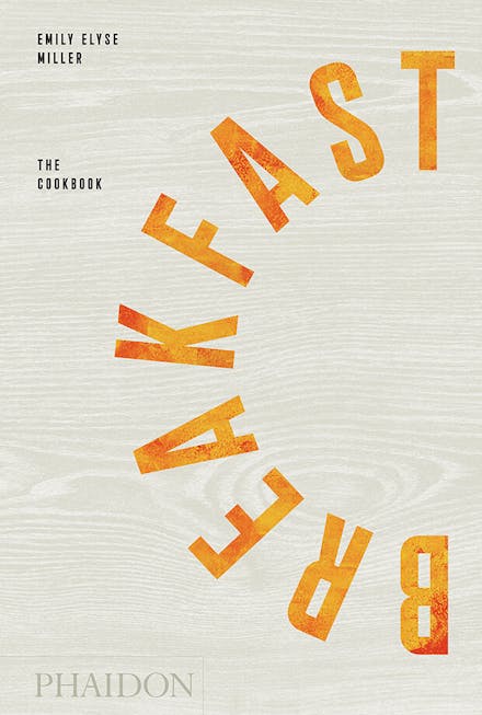 Breakfast: The Cookbook