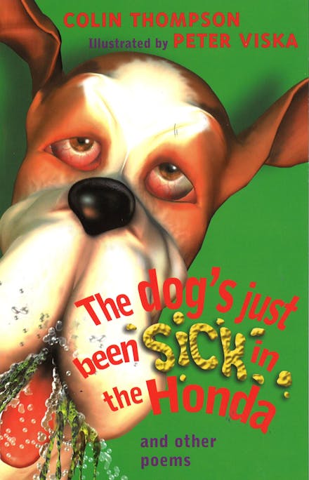 The Dog's Just Been Sick in the Honda and Other Poems
