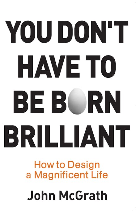 You Don't Have to be Born Brilliant