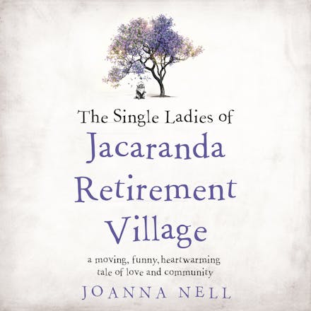 The Single Ladies of Jacaranda Retirement Village