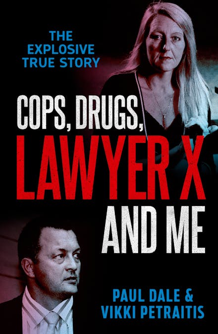 Cops, Drugs, Lawyer X and Me