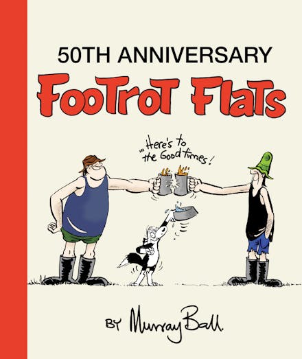 Footrot Flats: Here's to the Good Times!