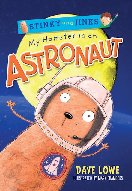 Stinky and Jinks: My Hamster is an Astronaut