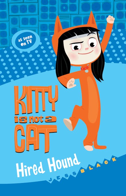 Kitty is not a Cat: Hired Hound