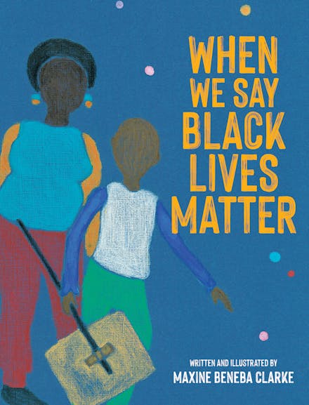 When We Say Black Lives Matter