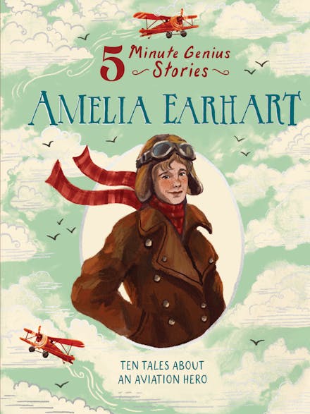 Amelia Earhart: 5-Minute Genius Stories