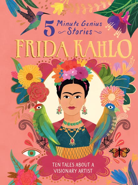 Frida Kahlo: 5-Minute Genius Stories
