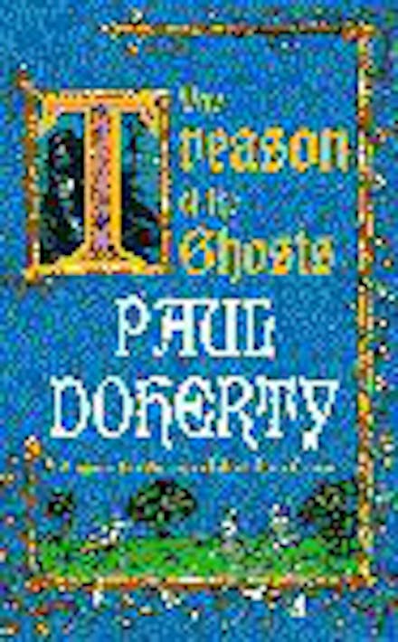 The Treason of the Ghosts (Hugh Corbett Mysteries, Book 12)