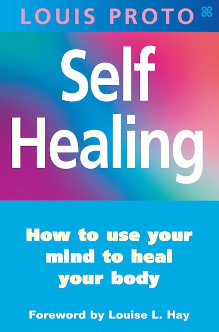 Self-Healing:Use Your Mind To Heal Your Body