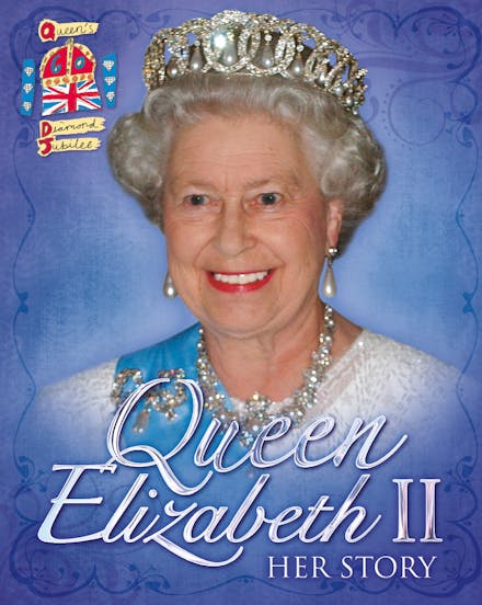 Queen Elizabeth II: Her Story Diamond Jubilee