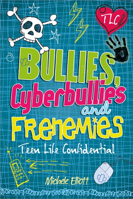 Teen Life Confidential: Bullies, Cyberbullies and Frenemies