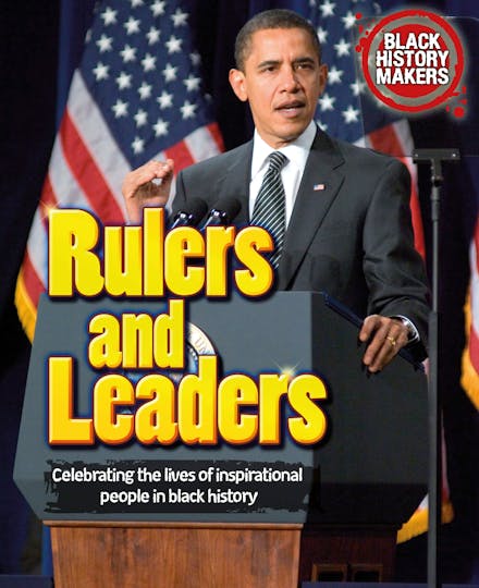 Black History Makers: Rulers and Leaders