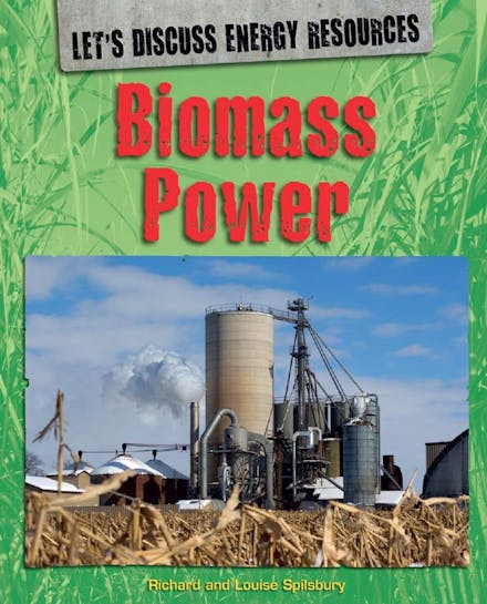 Let's Discuss Energy Resources: Biomass Power