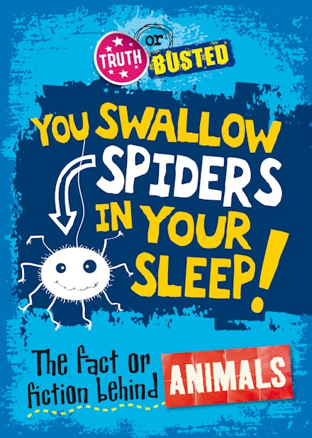 Truth or Busted: The Fact or Fiction Behind Animals