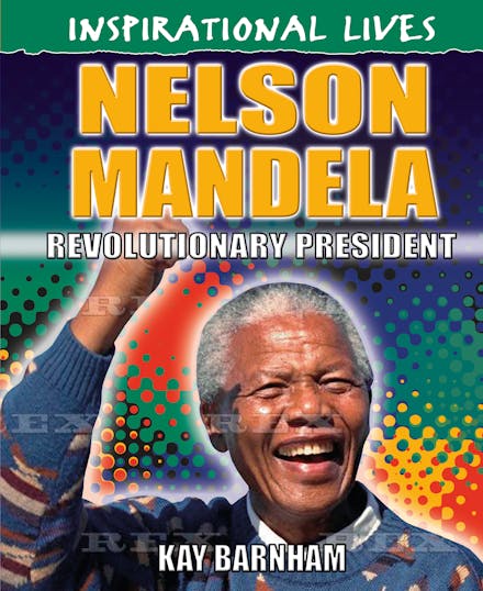 Inspirational Lives: Nelson Mandela