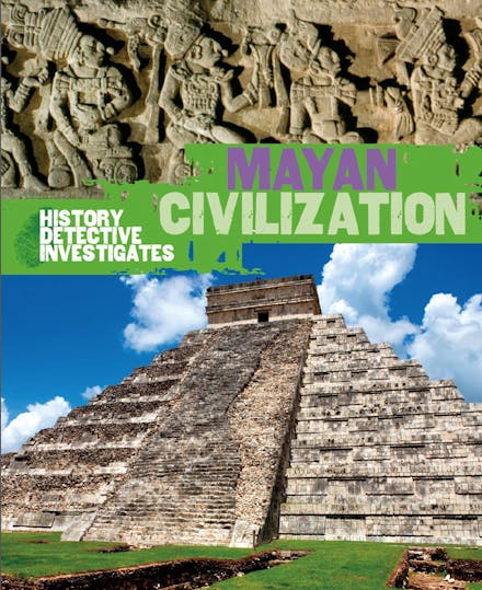 The History Detective Investigates: Mayan Civilization