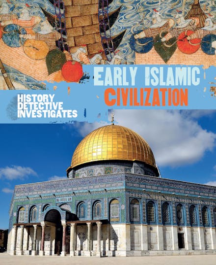 The History Detective Investigates: Early Islamic Civilization