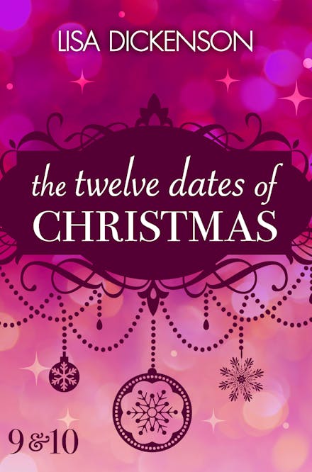 The Twelve Dates of Christmas: Dates 9 and 10