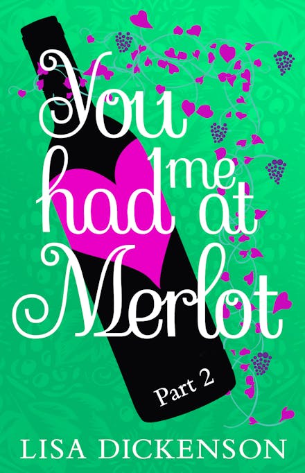 You Had Me at Merlot: Part 2
