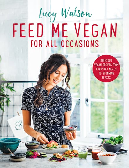 Feed Me Vegan: For All Occasions