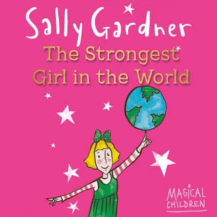 Magical Children: The Strongest Girl In The World