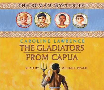 The Roman Mysteries: The Gladiators from Capua