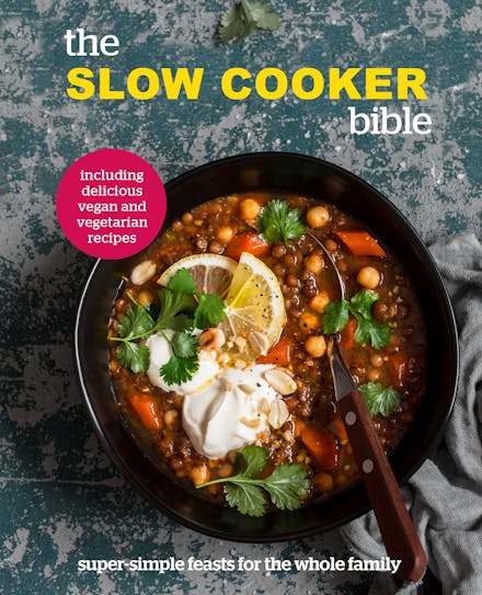 The Slow Cooker Bible
