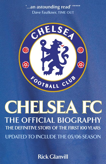 Chelsea FC: The Official Biography