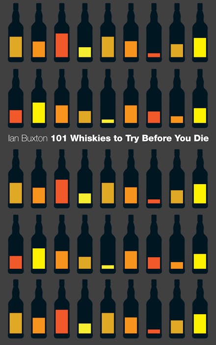 101 Whiskies to Try Before You Die (Revised & Updated)