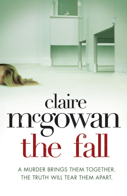 The Fall: A murder brings them together. The truth will tear them apart.